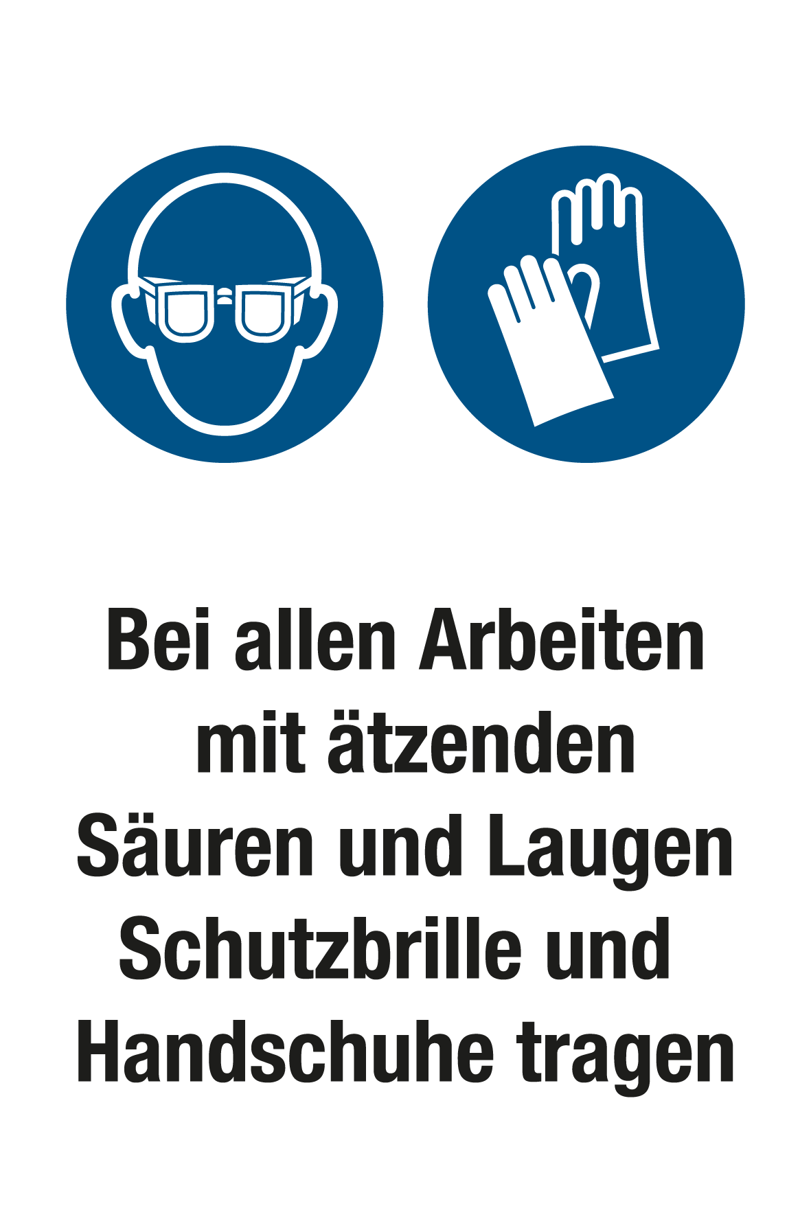 Gebotsschild mit Text - Bei allen Arbeiten mit ätzenden Säuren und Laugen Schutzbrille und Handschuhe tragen