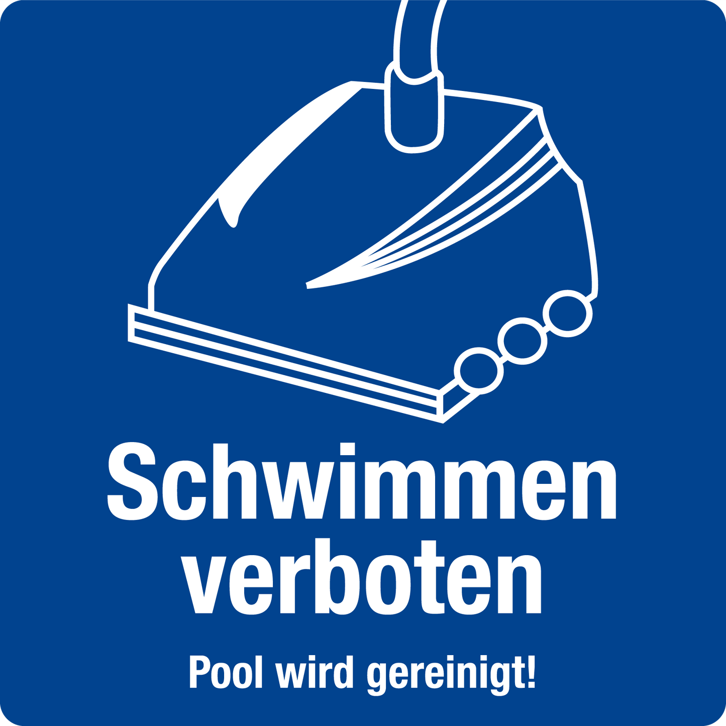Schwimmbadschild - Schwimmen verboten, Pool wird gereinigt