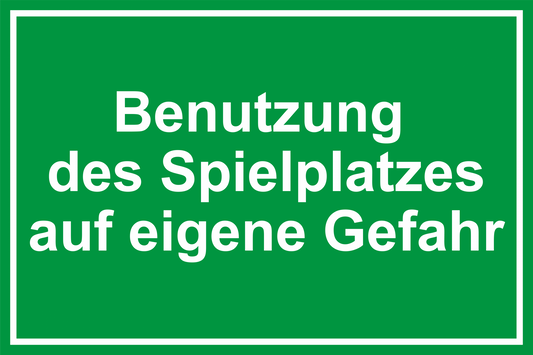Spielplatzschild - Benutzung des Spielplatzes auf eigene Gefahr