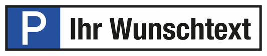 Parkplatzschild - mit Wunschtext