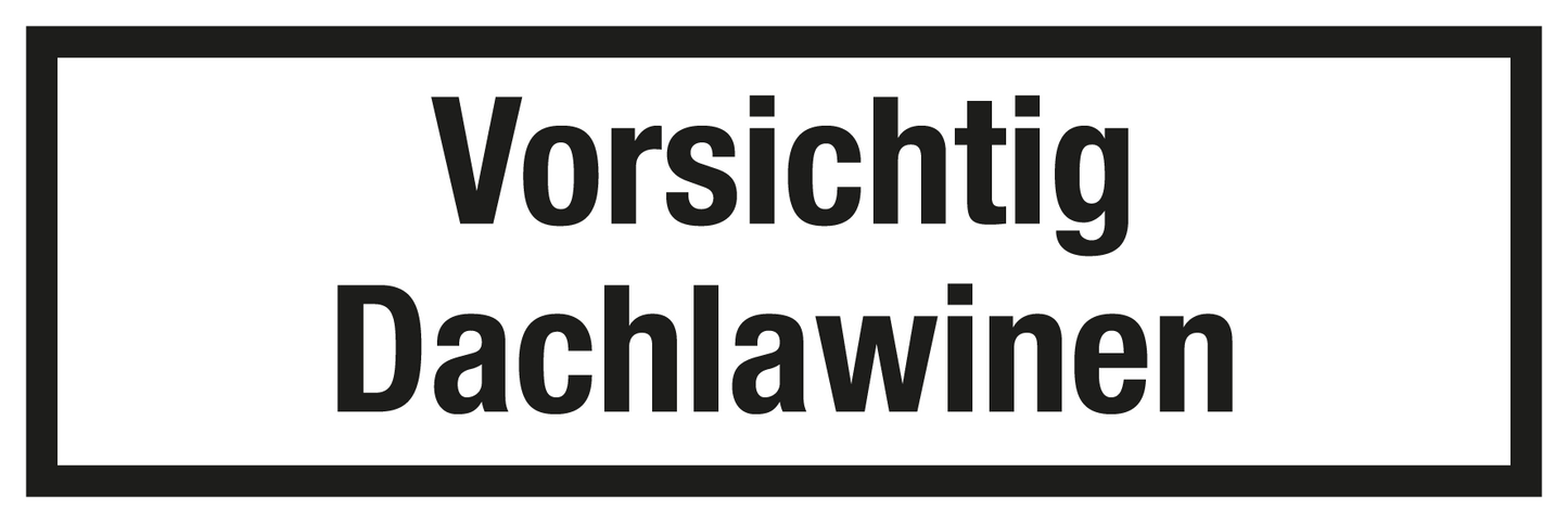 Gastronomie- und Gewerbeschild - Vorsichtig Dachlawinen