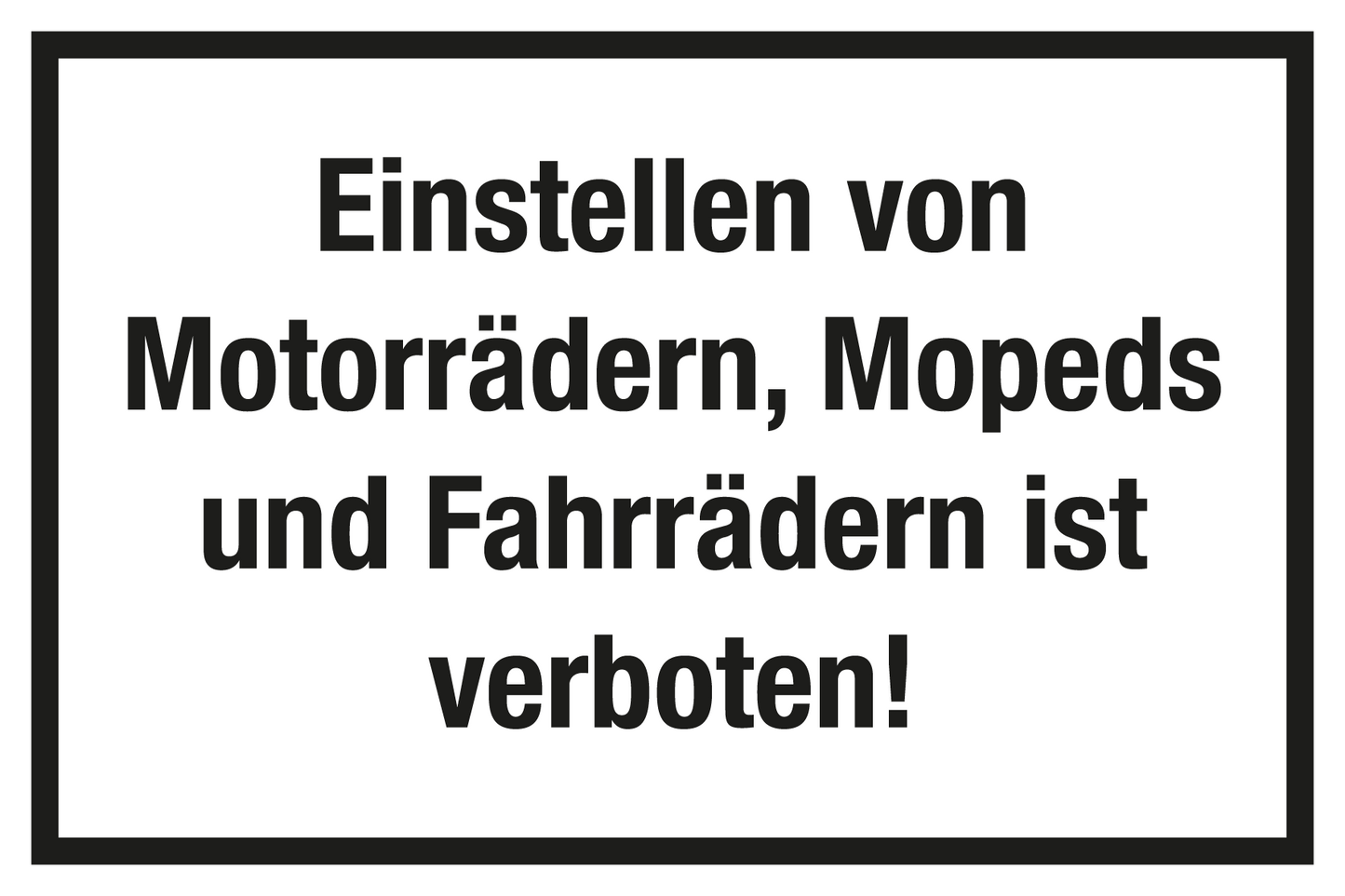Gastronomie- und Gewerbeschild - Einstellen von Motorrädern, Mopeds und Fahrrädern ist verboten!