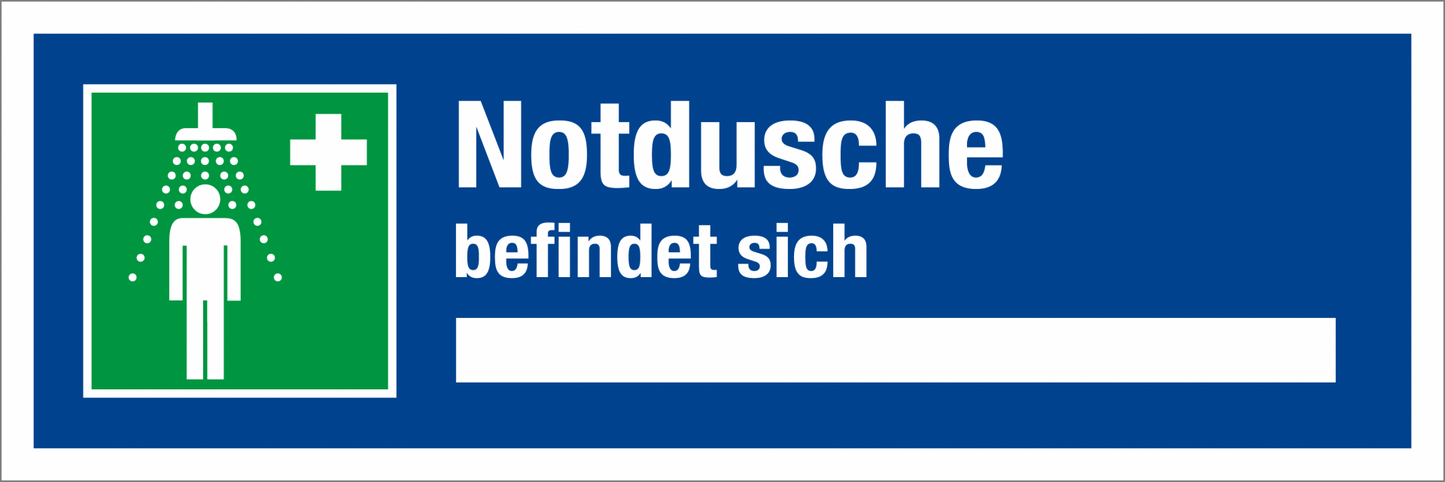 Aushang am Arbeitsplatz - Notdusche befindet sich