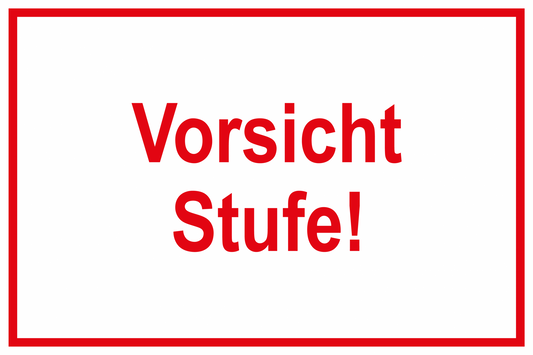 Zutrittsschild - Vorsicht Stufe!