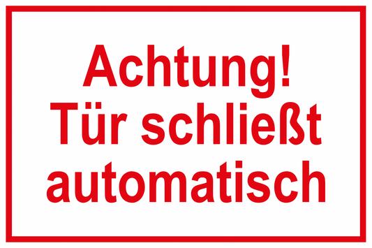 Zutrittsschild - Achtung! Tür schließt automatisch