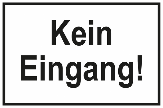 Zutrittsschild - Kein Eingang!