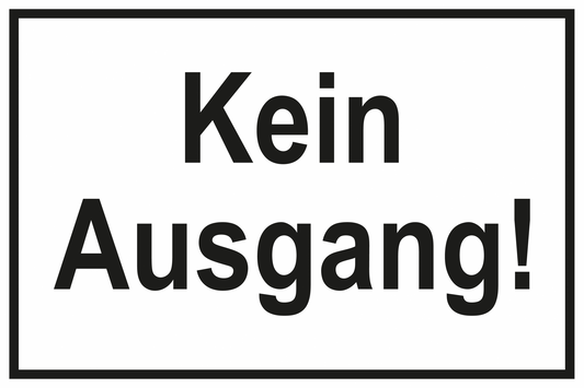 Zutrittsschild - Kein Ausgang!