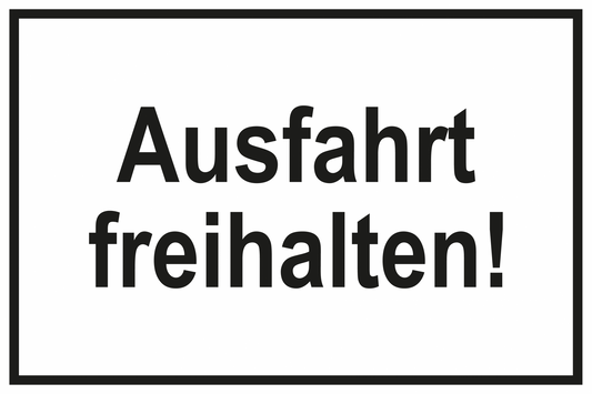 Zutrittsschild - Ausfahrt freihalten!