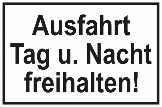 Zutrittsschild - Ausfahrt Tag u. Nacht freihalten!