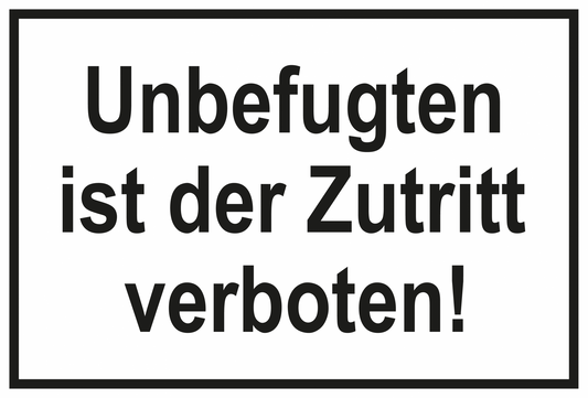 Zutrittsschild - Unbefugten ist der Zutritt verboten!
