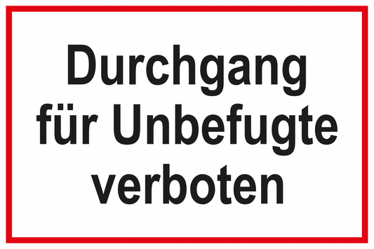 Zutrittsschild - Durchgang für Unbefugte verboten