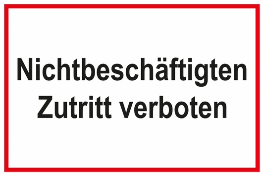 Zutrittsschild - Nichtbeschäftigten Zutritt verboten