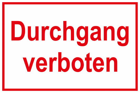 Zutrittsschild - Durchgang verboten