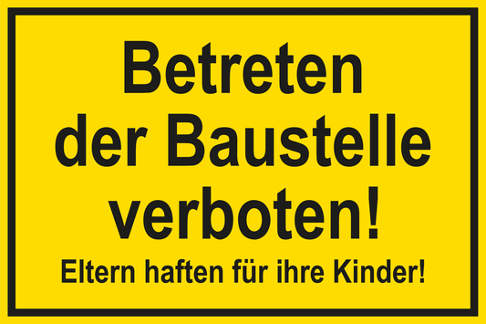 Baustellenschild - Betreten der Baustelle verboten!