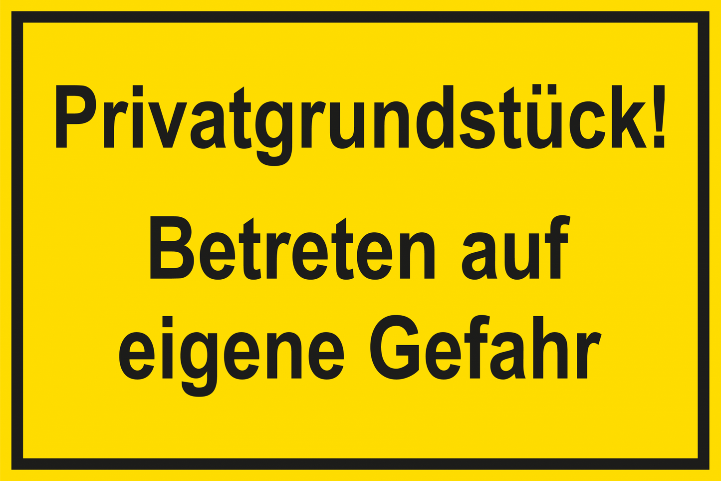 Baustellenschild - Privatgrundstück! Betreten auf eigene Gefahr
