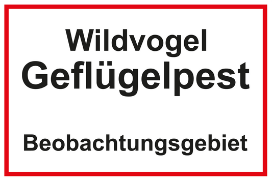 Hinweisschild - Wildvogelgeflügelpest Beobachtungsgebiet
