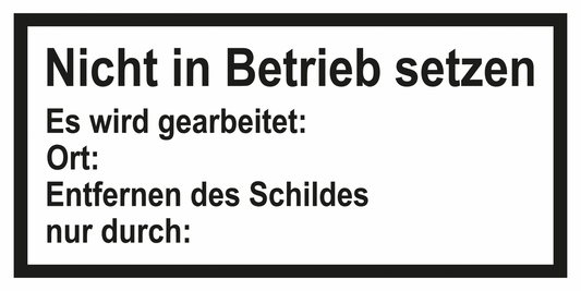 Hinweisschild - Nicht in Betrieb setzen