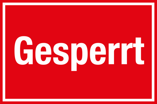 Hinweisschild - Gesperrt