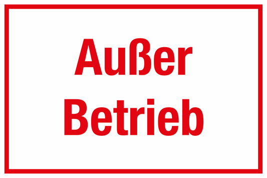 Hinweisschild - Außer Betrieb