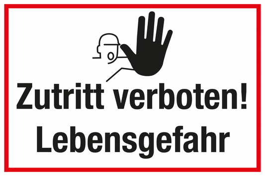Hinweisschild - Zutritt verboten! Lebensgefahr