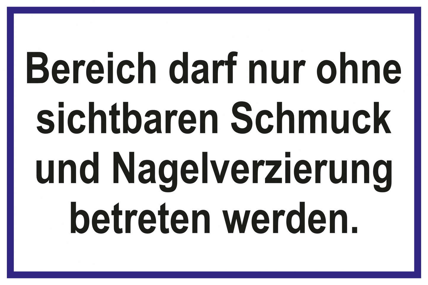 Laborschild - Bereich darf nur ohne sichtbaren Schmuck und Nagelverzierung betreten werden.