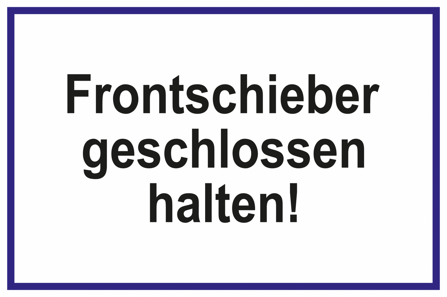 Laborschild - Frontschieber geschlossen halten!