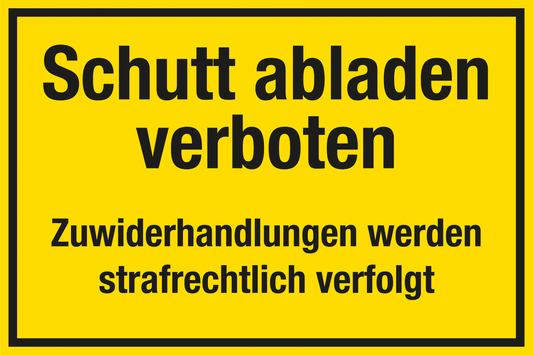 Baustellenschild - Schutt abladen verboten