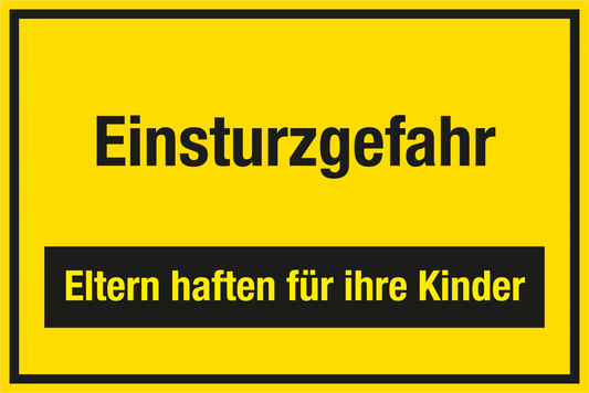 Baustellenschild - Einsturzgefahr - Eltern haften für Ihre Kinder