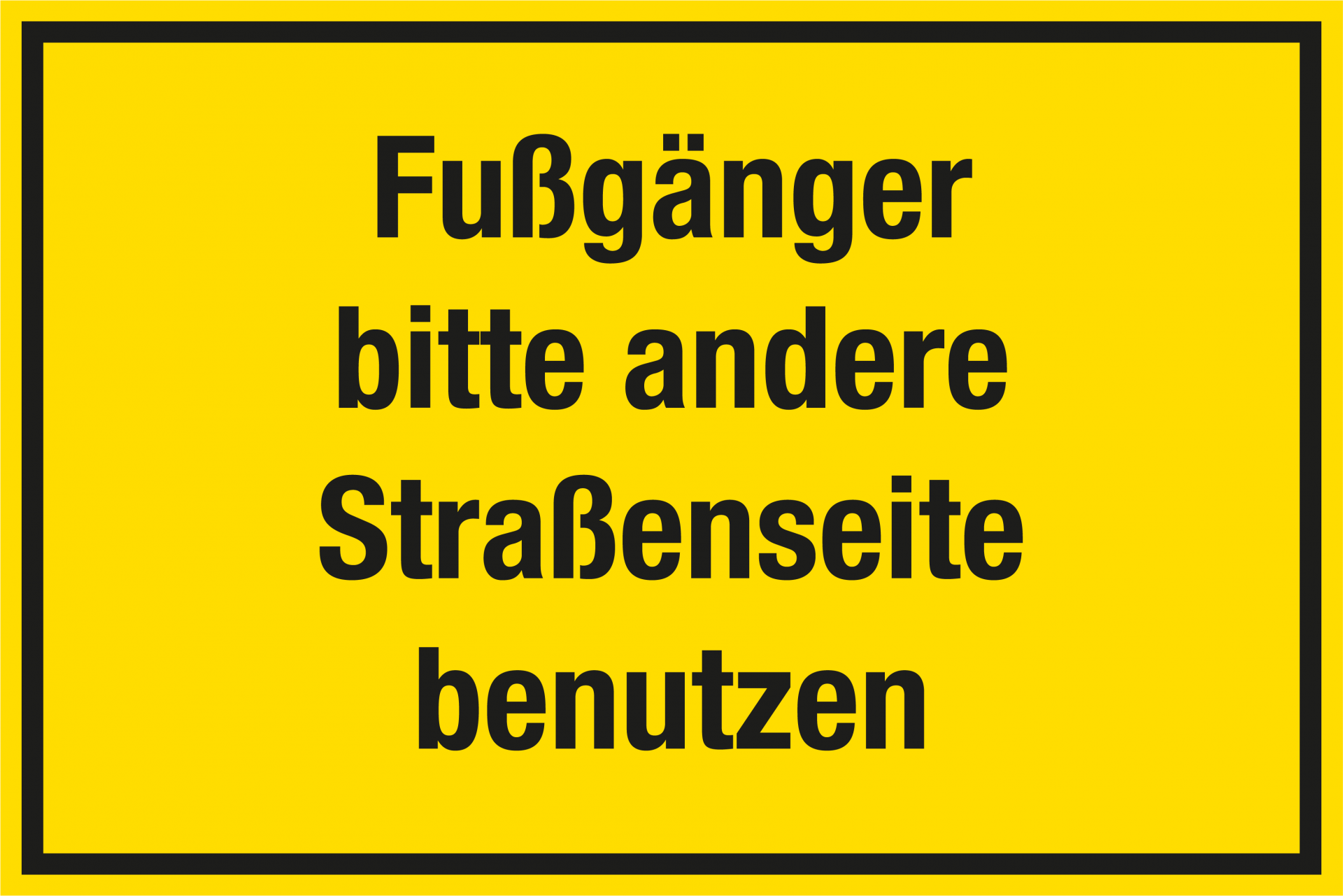 Zusatzzeichen / Zusatzschild Fußgänger bitte Gehweg oder Straßenseite gegenüber benutzen - Verkehrsschild VZ-18 Zusatzzeichen / Zusatzschild Fußgänger bitte Gehweg oder Straßenseite gegenüber benutzen - Verkehrsschild VZ-18