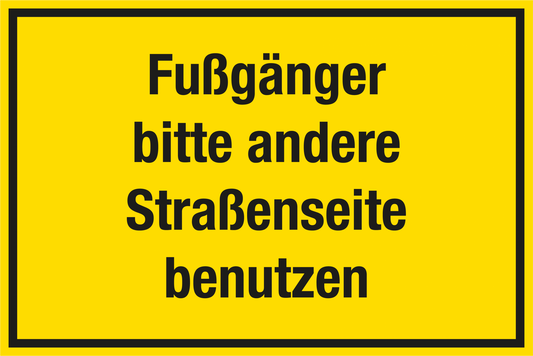 Baustellenschild - Fußgänger bitte andere Straßenseite benutzen