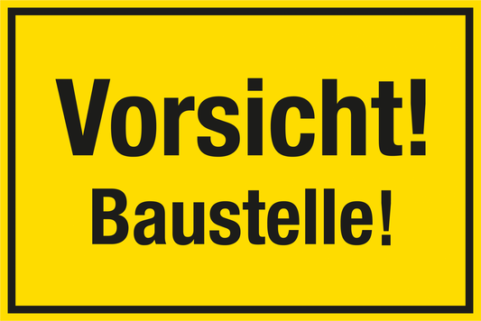 Baustellenschild - Vorsicht! Baustelle!