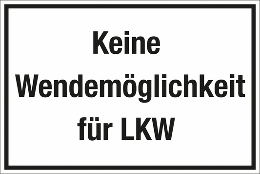 Zutrittsschild - Keine Wendemöglichkeit für LKW