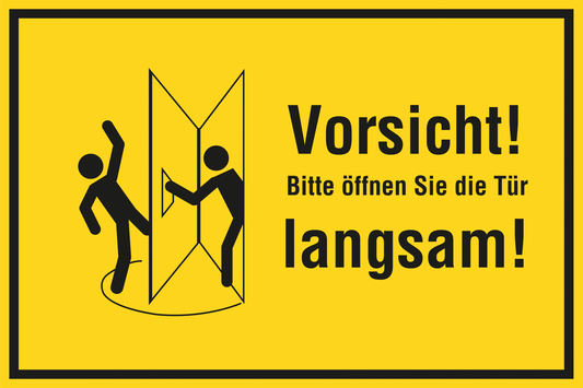Hinweisschild - Vorsicht! Bitte öffnen Sie die Tür langsam! rechts