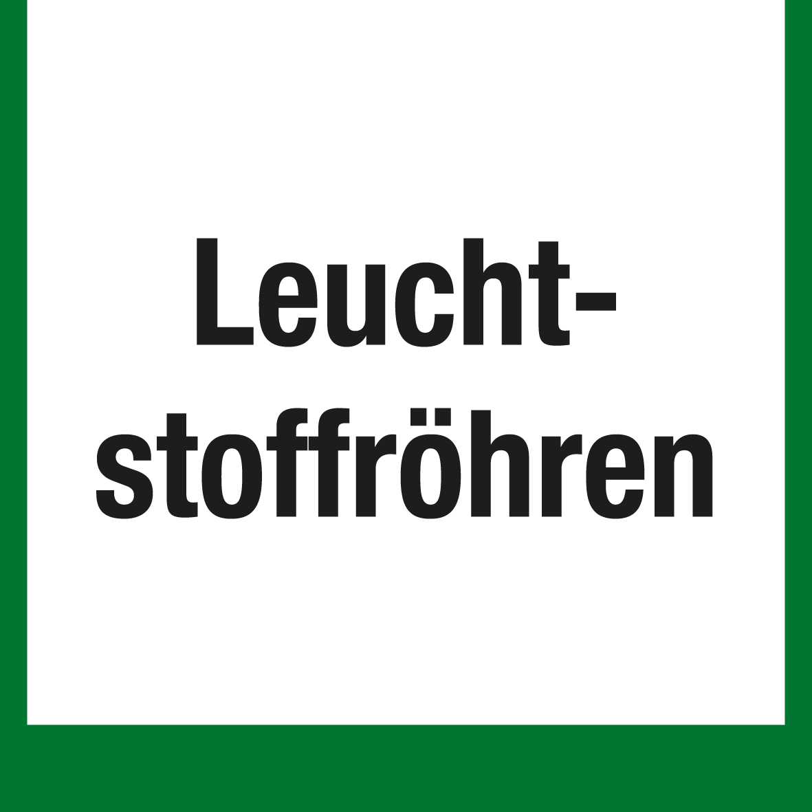 Wertstoffschild - Leuchtstoffröhren