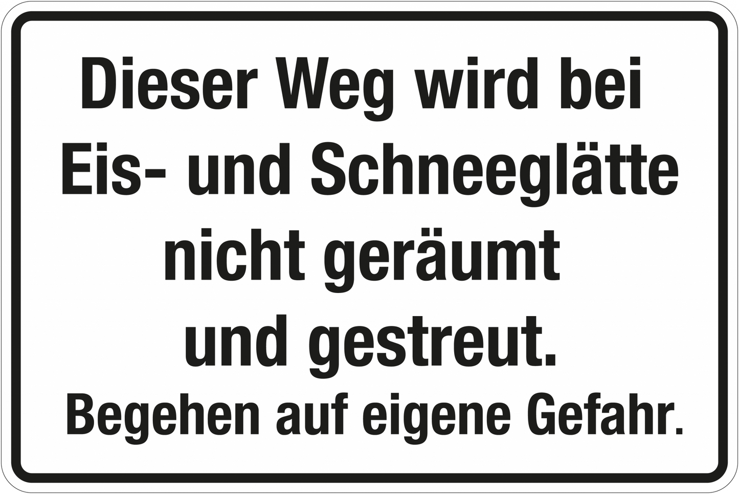 Winterschild - Dieser Weg wird bei Eis- und Schneeglätte nicht geräumt und gestreut.