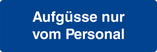 Schwimmbadschild - Aufgüsse nur vom Personal