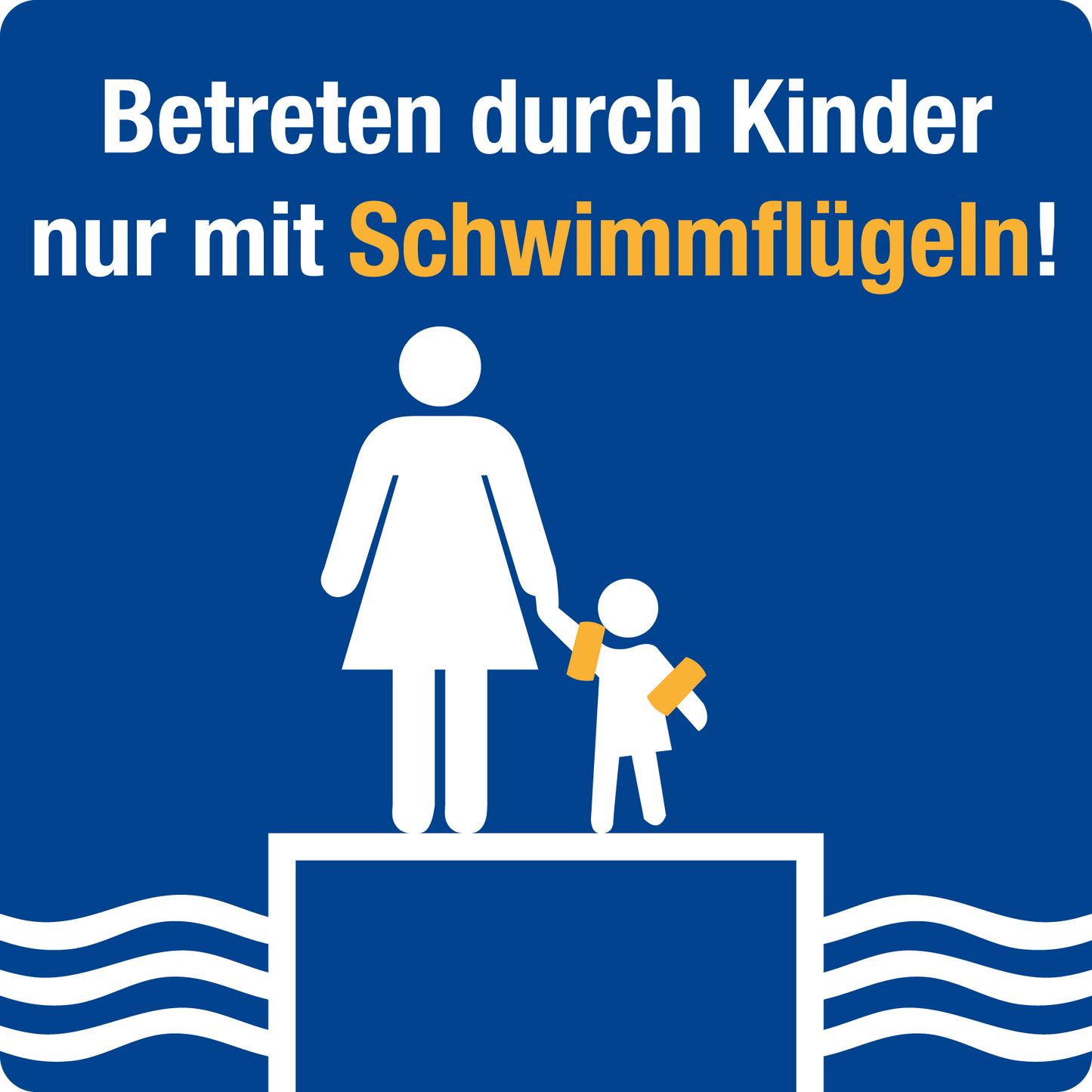 Schwimmbadschild - Betreten für Kinder nur mit Schwimmflügel!