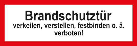 Feuerwehrschild - Brandschutztür verkeilen, verstellen, festbinden o.ä. verboten!