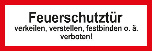 Feuerwehrschild - Feuerschutztür verkeilen, verstellen, festbinden o.ä. verboten!