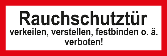 Feuerwehrschild - Rauchschutztür verkeilen, verstellen, festbinden o.ä. verboten!