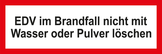Feuerwehrschild - EDV im Brandfall nicht mit Wasser oder Pulver löschen