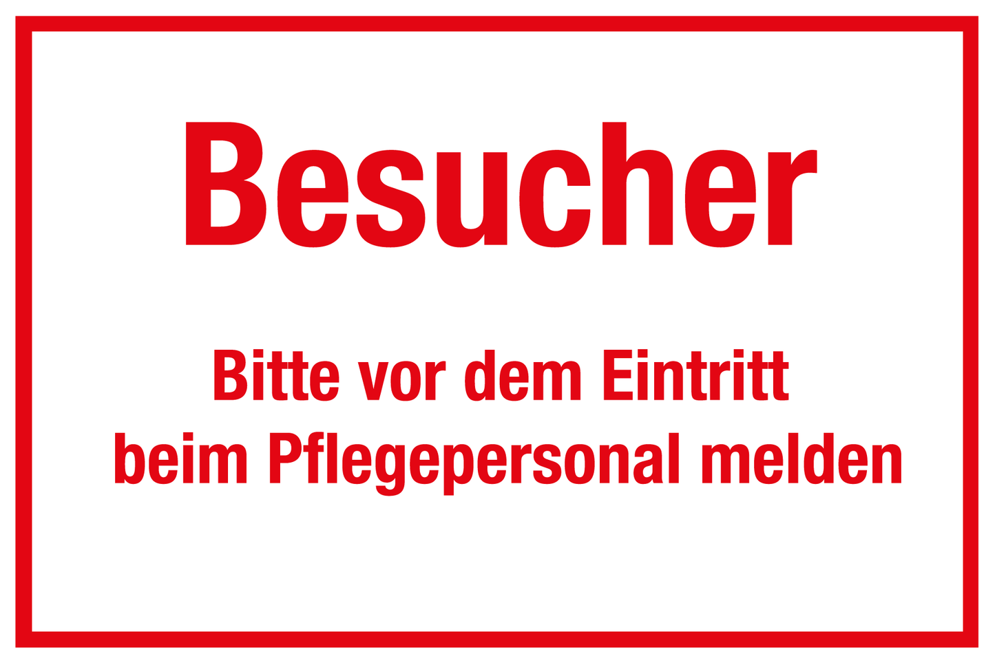 Krankenhaus- und Praxisschild - Besucher - Bitte vor Eintritt beim Pflegepersonal melden
