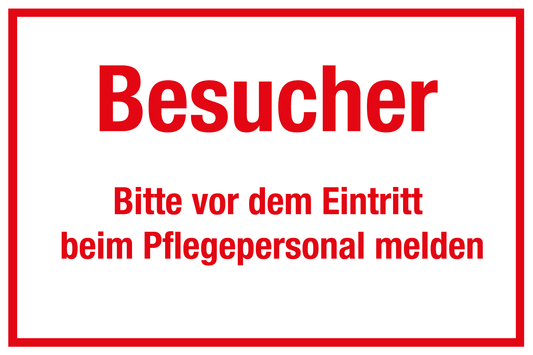 Krankenhaus- und Praxisschild - Besucher - Bitte vor Eintritt beim Pflegepersonal melden