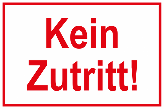 Zutrittsschild - Kein Zutritt!