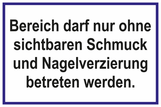 Laborschild - Bereich darf nur ohne sichtbaren Schmuck und Nagelverzierung betreten werden.