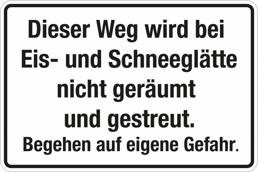 Winterschild - Dieser Weg wird bei Eis- und Schneeglätte nicht geräumt und gestreut.