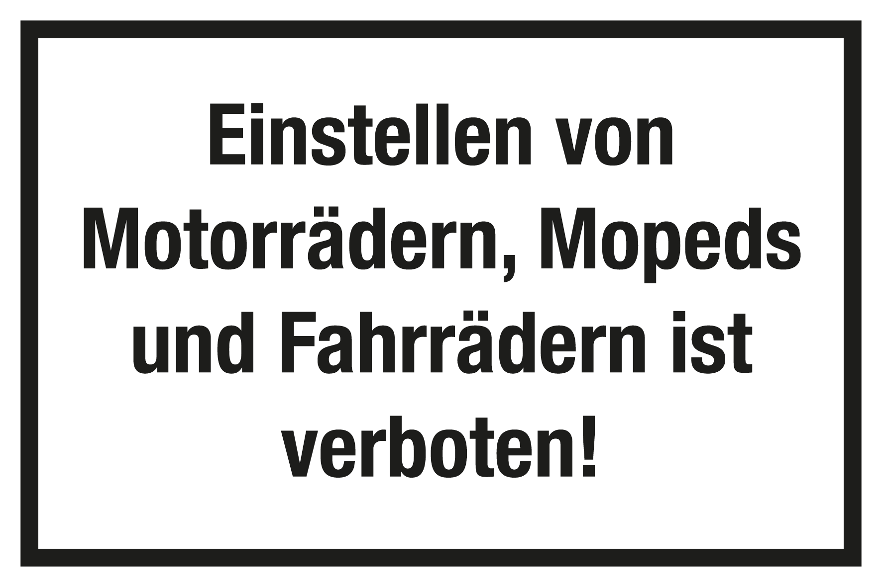 Gastronomie- und Gewerbeschild - Einstellen von Motorrädern, Mopeds und Fahrrädern ist verboten! - Folie Selbstklebend - 20 x 30 cm